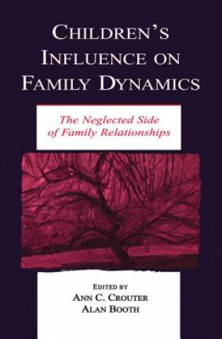 Carte Children's Influence on Family Dynamics Ann C Crouter