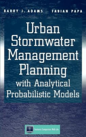 Book Urban Stormwater Management Planning with Analytical Probabilistic Models Barry J Adams