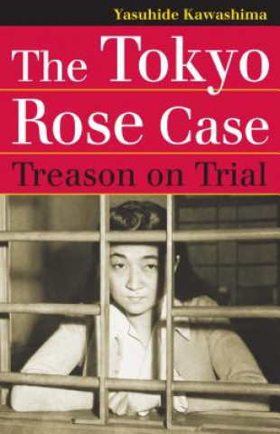 Knjiga Tokyo Rose Case Yasuhide Kawashima