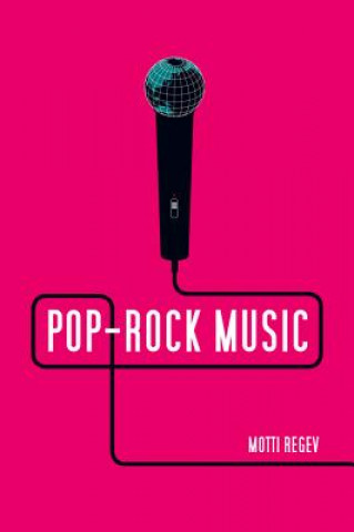 Carte Pop-Rock Music - Aesthetic Cosmopolitanism in Late  Modernity Motti Regev