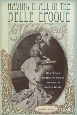 Livre Having It All in the Belle Epoque Rachel Mesch