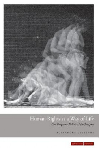 Book Human Rights as a Way of Life Alexandre Lefebvre