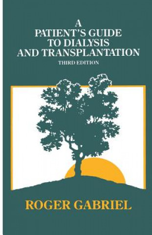 Carte Patient's Guide to Dialysis and Transplantation J.R.T Gabriel
