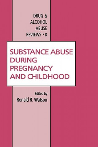 Kniha Substance Abuse During Pregnancy and Childhood Roland R. Watson