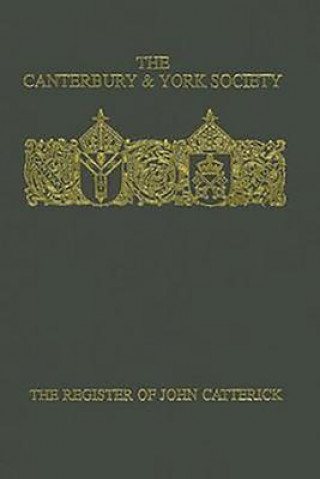 Kniha Register of John Catterick, Bishop of Coventry and Lichfield, 1415-19 R N Swanson