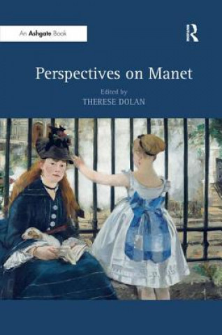 Kniha Perspectives on Manet Therese Dolan