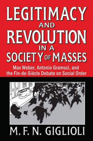 Libro Legitimacy and Revolution in a Society of Masses M F N Giglioli