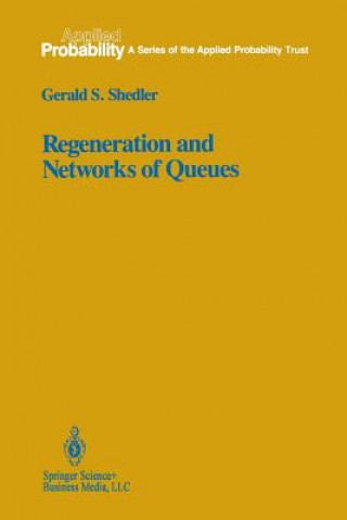 Könyv Regeneration and Networks of Queues Gerald S. Shedler