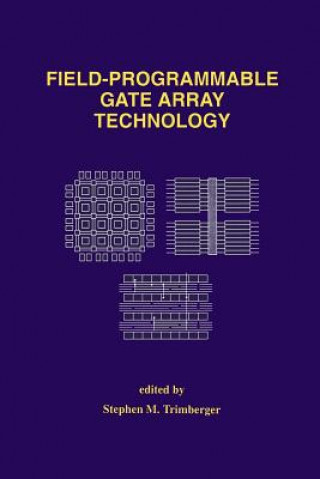 Książka Field-Programmable Gate Array Technology Stephen M. Trimberger