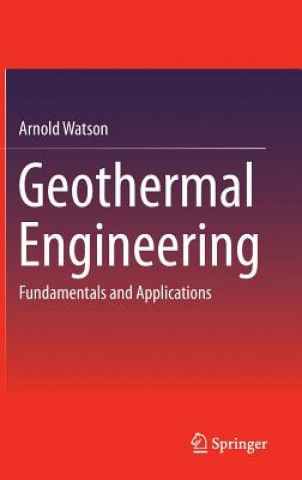 Kniha Geothermal Engineering Arnold Watson