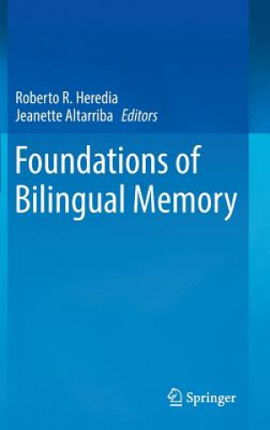 Carte Foundations of Bilingual Memory Roberto R. Heredia