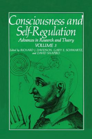 Kniha Consciousness and Self-Regulation Gary E. Schwartz