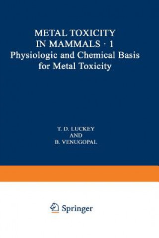 Book Physiologic and Chemical Basis for Metal Toxicity B. Venugopal