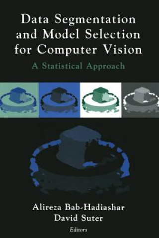 Книга Data Segmentation and Model Selection for Computer Vision Alireza Bab-Hadiashar