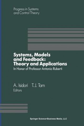 Könyv Systems, Models and Feedback: Theory and Applications A. Isidori