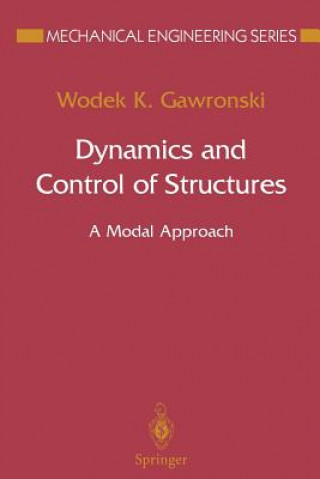 Knjiga Dynamics and Control of Structures Wodek K. Gawronski