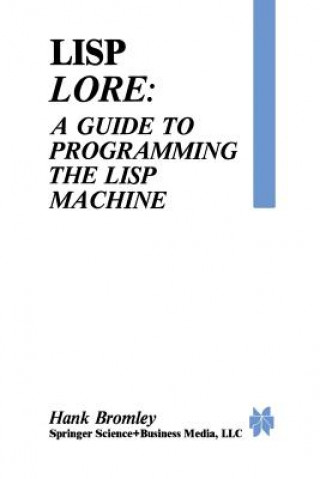 Könyv Lisp Lore: A Guide to Programming the Lisp Machine H. Bromley