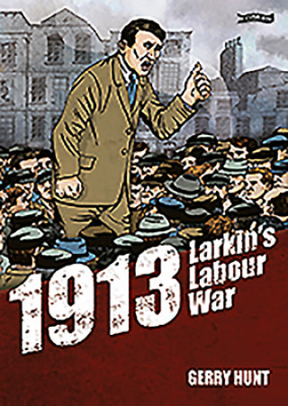 Kniha 1913 - Larkin's Labour War Gerry Hunt