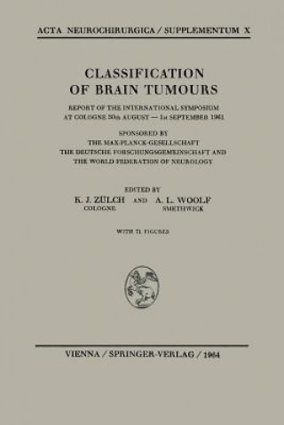 Carte Classification of Brain Tumours / Die Klassifikation der Hirntumoren Klaus J. Zülch