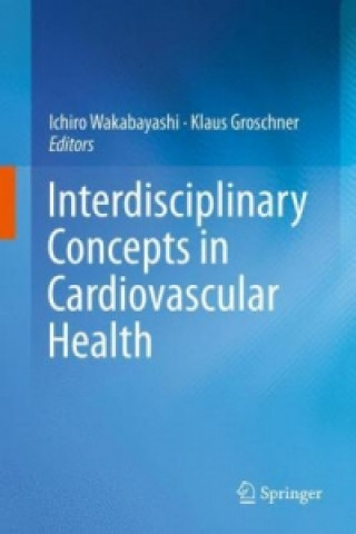 Kniha Interdisciplinary Concepts in Cardiovascular Health Ichiro Wakabayashi