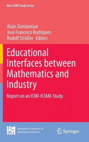 Könyv Educational Interfaces between Mathematics and Industry Alain Damlamian