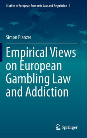 Книга Empirical Views on European Gambling Law and Addiction Simon Planzer