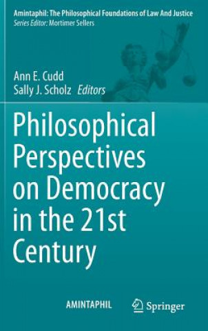 Kniha Philosophical Perspectives on Democracy in the 21st Century Ann E. Cudd