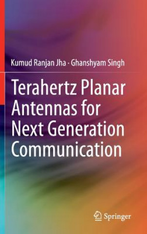 Kniha Terahertz Planar Antennas for Next Generation Communication Kumud Ranjan Jha