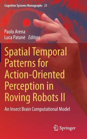 Livre Spatial Temporal Patterns for Action-Oriented Perception in Roving Robots II Paolo Arena