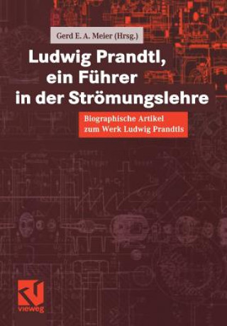 Carte Ludwig Prandtl, ein Führer in der Strömungslehre Gerd E. A. Meier