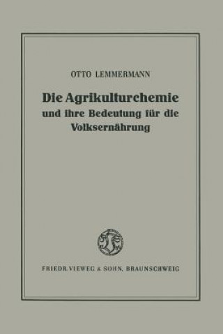 Kniha Agrikulturchemie Und Ihre Bedeutung Fur Die Volksernahrung Otto Lemmermann