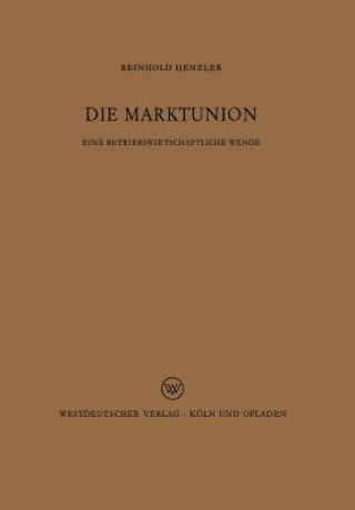 Könyv Die Marktunion Reinhold Henzler