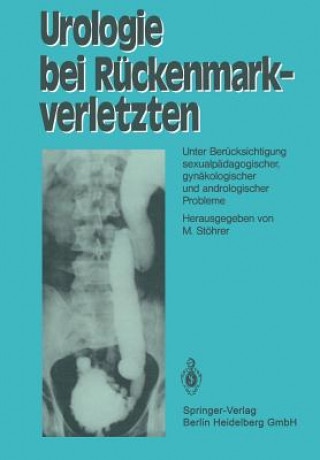 Kniha Urologie Bei Ruckenmarkverletzten M. Stöhrer