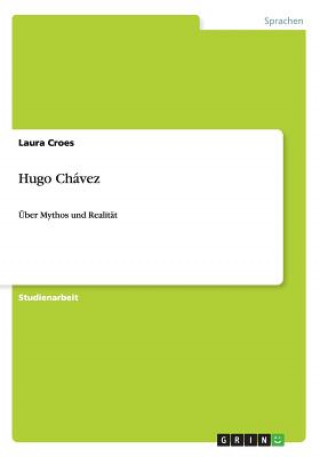 Könyv Hugo Chavez Laura Croes
