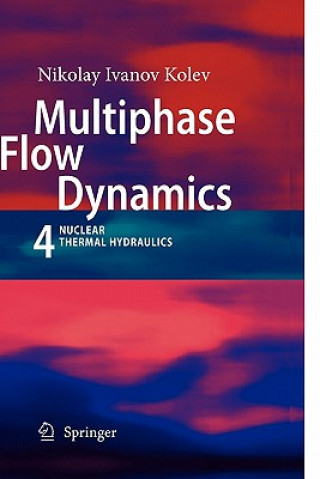 Kniha Multiphase Flow Dynamics 4 Nikolay Ivanov Kolev