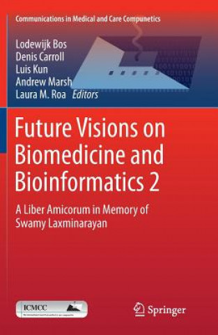 Carte Future Visions on Biomedicine and Bioinformatics 2 Lodewijk Bos