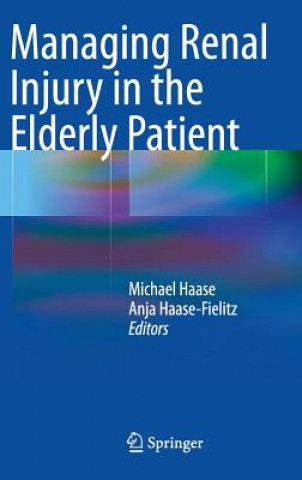 Carte Managing Renal Injury in the Elderly Patient Michael Haase