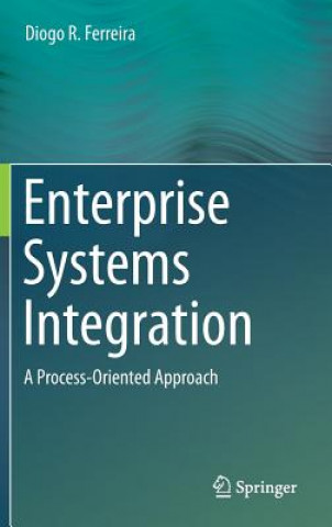 Книга Enterprise Systems Integration Diogo R. Ferreira