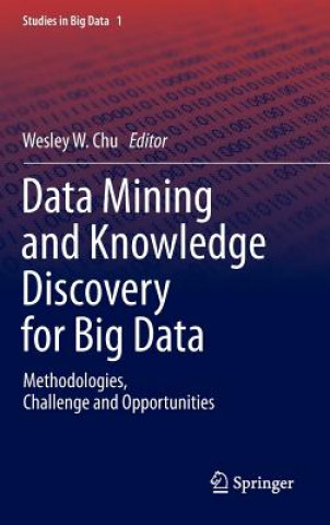 Carte Data Mining and Knowledge Discovery for Big Data Wesley W. Chu
