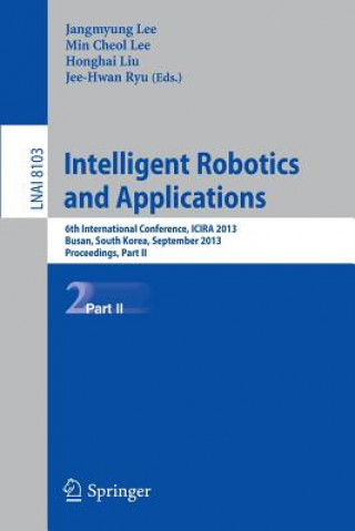 Kniha Intelligent Robotics and Applications Jangmyung Lee