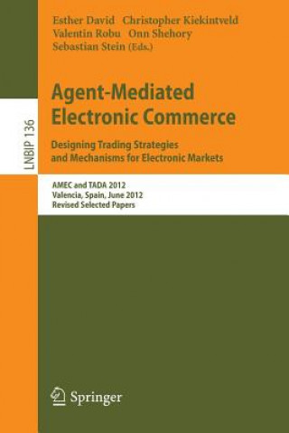 Kniha Agent-Mediated Electronic Commerce. Designing Trading Strategies and Mechanisms for Electronic Markets Esther David