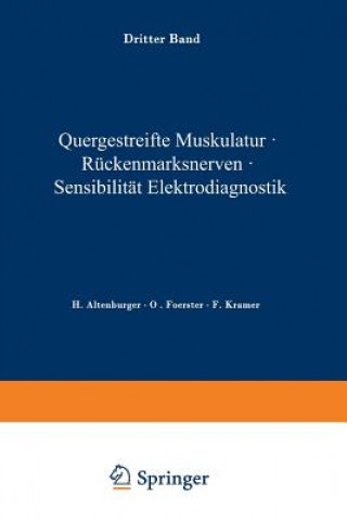Kniha Quergestreifte Muskulatur * Ruckenmarksnerven * Sensibilitat Elektrodiagnostik H. Altenburger