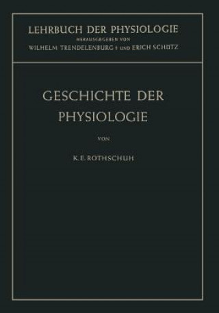 Kniha Geschichte Der Physiologie Karl E. Rothschuh
