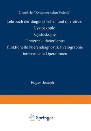 Kniha Lehrbuch Der Diagnostischen Und Operativen Cystoskopie Eugen Joseph