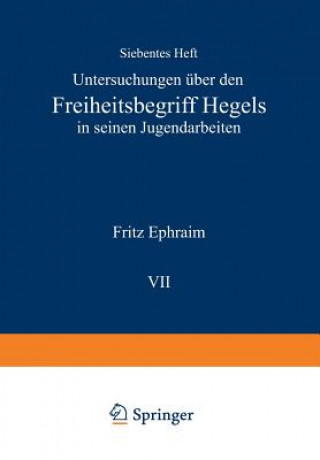 Könyv Untersuchungen  ber Den Freiheitsbegriff Hegels in Seinen Jugendarbeiten Fritz Ephraim