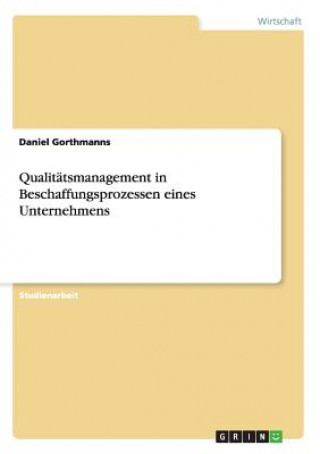 Carte Qualitatsmanagement in Beschaffungsprozessen eines Unternehmens Daniel Gorthmanns