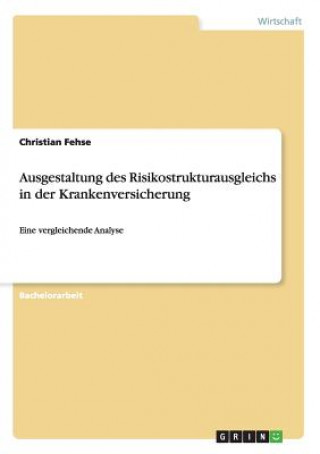 Книга Ausgestaltung des Risikostrukturausgleichs in der Krankenversicherung Christian Fehse
