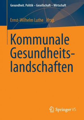 Knjiga Kommunale Gesundheitslandschaften Ernst-Wilhelm Luthe