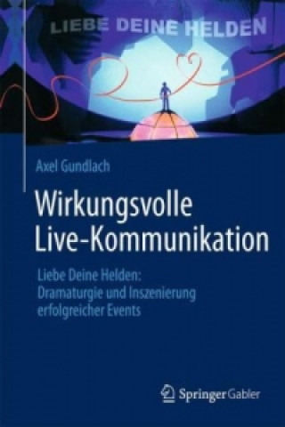 Knjiga Wirkungsvolle Live-Kommunikation Axel Gundlach