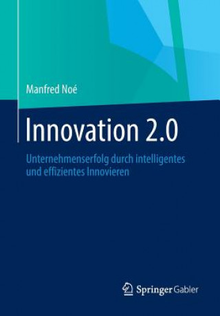 Könyv Innovation 2.0 Manfred Noé